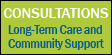  Consultations - Long Term Care and Community Support